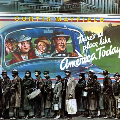 There's No Place Like America Today - Curtis Mayfield